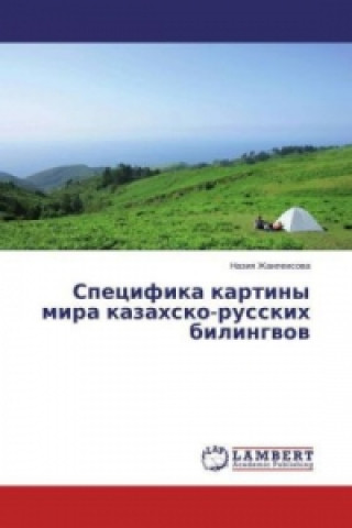 Kniha Specifika kartiny mira kazahsko-russkih bilingvov Naziya Zhanpeisova