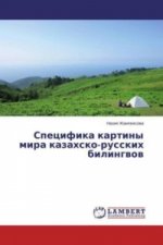 Könyv Specifika kartiny mira kazahsko-russkih bilingvov Naziya Zhanpeisova
