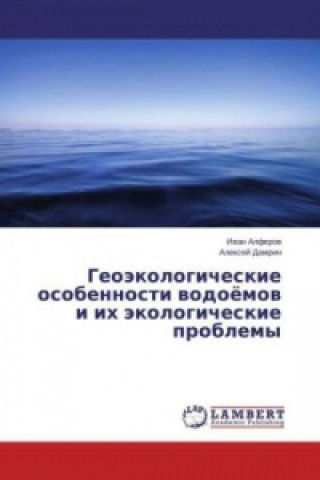 Könyv Geojekologicheskie osobennosti vodojomov i ih jekologicheskie problemy Ivan Alferov