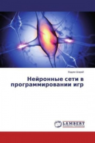 Kniha Nejronnye seti v programmirovanii igr Vadim Sharaj