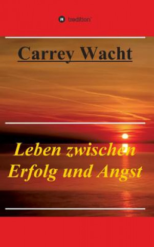 Könyv Leben zwischen Erfolg und Angst Carrey Wacht