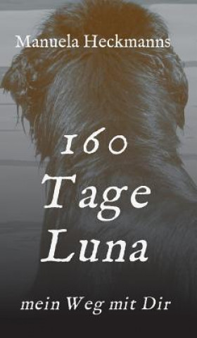 Buch 160 Tage Luna Manuela Heckmanns