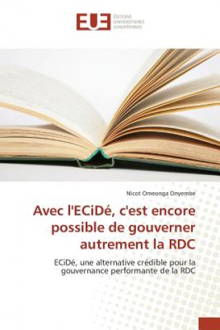 Könyv Avec Lecide, Cest Encore Possible de Gouverner Autrement La Rdc Onyembe-N