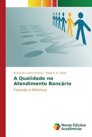 Kniha Qualidade no Atendimento Bancario Ferreira Ernani Da Cunha