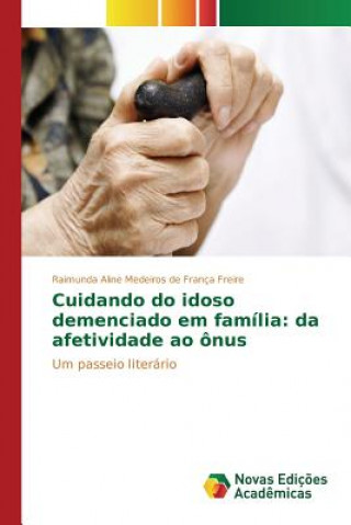 Book Cuidando do idoso demenciado em familia Medeiros De Franca Freire Raimunda Alin