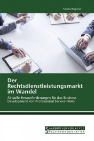 Carte Der Rechtsdienstleistungsmarkt im Wandel Annika Wagener