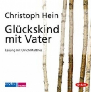 Audio Glückskind mit Vater, 10 Audio-CDs Christoph Hein