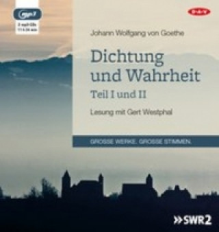 Audio Dichtung und Wahrheit - Teil I und II, 2 Audio-CD, 2 MP3 Johann Wolfgang von Goethe