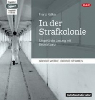 Hanganyagok In der Strafkolonie, 1 Audio-CD, 1 MP3 Franz Kafka