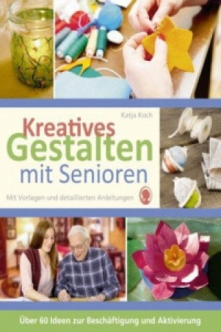 Könyv Kreatives Gestalten mit Senioren Verlag SingLiesel