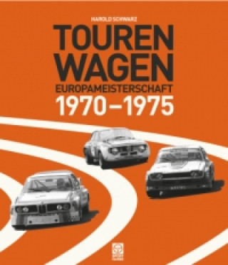 Kniha Tourenwagen-Europameisterschaft 1970-1975 Harold Schwarz
