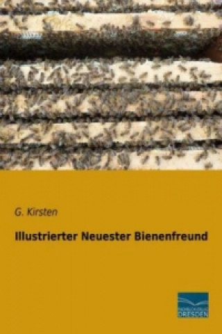 Könyv Illustrierter Neuester Bienenfreund G. Kirsten