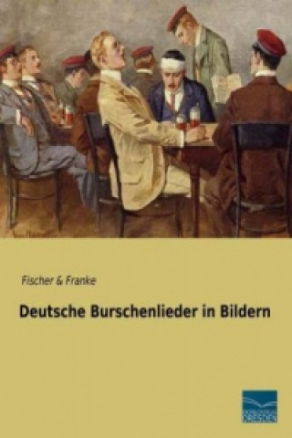 Knjiga Deutsche Burschenlieder in Bildern Fischer