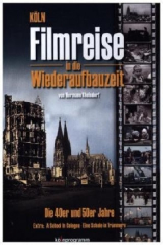 Video Köln: Filmreise in die Wiederaufbauzeit, 1 DVD Hermann Rheindorf