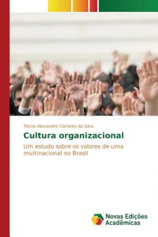 Книга Cultura organizacional Carneiro Da Silva Tercio Alexandre