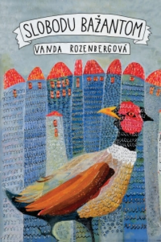 Kniha Slobodu bažantom Vanda Rozenbergová