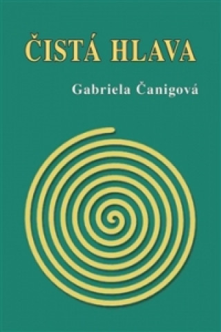 Könyv Čistá hlava Gabriela Čanigová