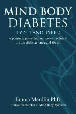 Könyv Mind Body Diabetes Type 1 and Type 2 Emma Mardlin