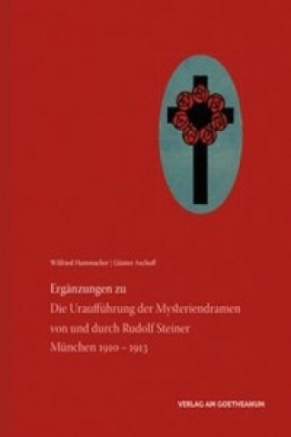 Livre Ergänzungen zu Die Uraufführung der Mysteriendramen von und durch Rudolf Steiner Wilfried Hammacher