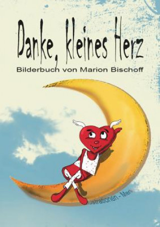 Kniha Danke, kleines Herz Marion Bischoff