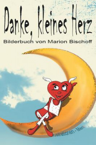 Knjiga Danke, kleines Herz Marion Bischoff
