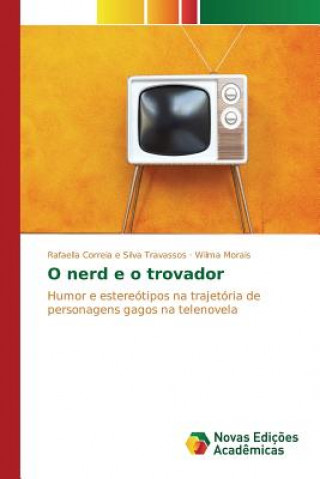 Kniha O nerd e o trovador Travassos Rafaella Correia E Silva