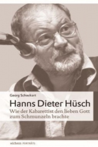 Kniha Hanns Dieter Hüsch Georg Schwikart
