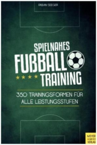 Kniha Spielnahes Fußballtraining Fabian Seeger