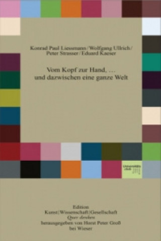 Carte Vom Kopf zur Hand, ... und dazwischen eine ganze Welt Konrad Paul Liessmann