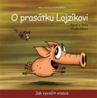 Livre O prasátku Lojzíkovi Pavel Ondrašíkovi