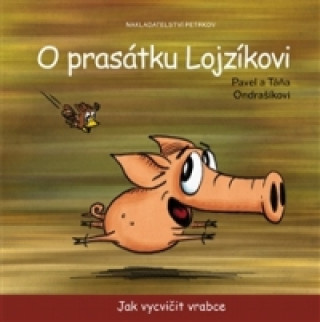 Книга O prasátku Lojzíkovi Pavel Ondrašíkovi