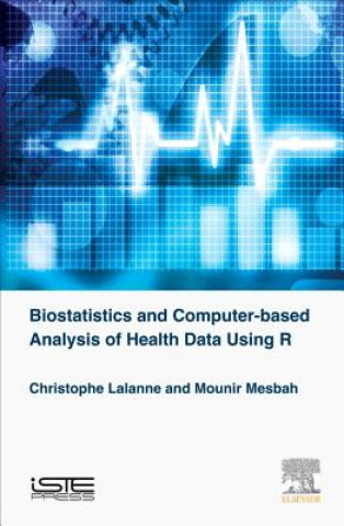 Könyv Biostatistics and Computer-based Analysis of Health Data using R Lalanne Christophe
