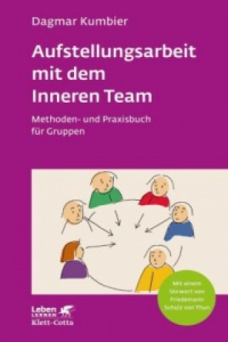 Kniha Aufstellungsarbeit mit dem Inneren Team (Leben Lernen, Bd. 282) Dagmar Kumbier