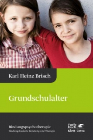 Könyv Grundschulalter (Bindungspsychotherapie) Karl Heinz Brisch