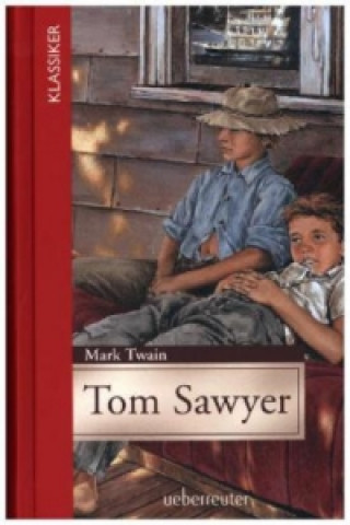 Carte Tom Sawyer (Klassiker der Weltliteratur in gekürzter Fassung, Bd. ?) Mark Twain