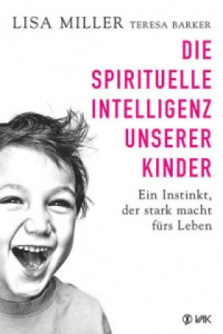 Kniha Die spirituelle Intelligenz unserer Kinder Lisa Miller