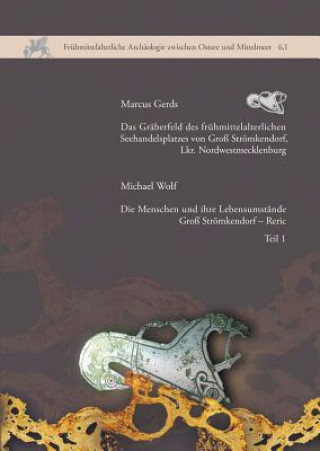 Книга Das Gräberfeld des frühmittelalterlichen Seehandelsplatzes von Groß Strömkendorf, Lkr. Nordwestmecklenburg, 2 Bde. Marcus Gerds