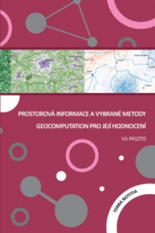 Könyv Prostorová informace a vybrané metody geocomputation pro její hodnocení Vít Pászto