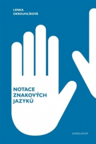 Carte Notace znakových jazyků Lenka Okrouhlíková