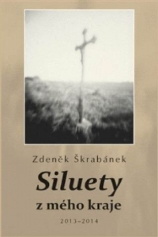 Книга Siluety z mého kraje Zdeněk Škrabánek