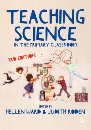 Kniha Teaching Science in the Primary Classroom Hellen Ward