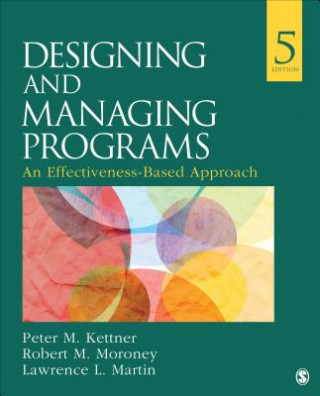 Könyv Designing and Managing Programs Peter M Kettner