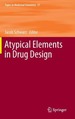 Könyv Atypical Elements in Drug Design Jacob Schwarz