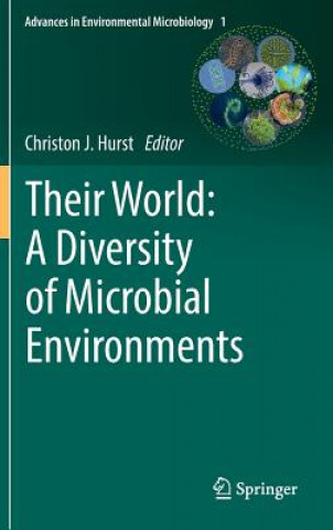 Kniha Their World: A Diversity of Microbial Environments Christon J. Hurst