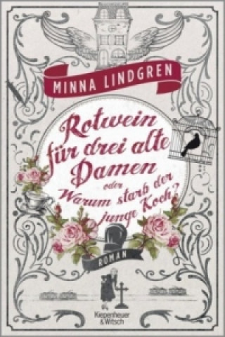 Carte Rotwein für drei alte Damen oder Warum starb der junge Koch? Minna Lindgren