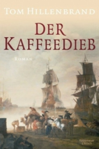 Kniha Der Kaffeedieb Tom Hillenbrand