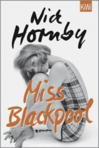 Könyv Miss Blackpool Nick Hornby