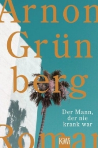 Книга Der Mann, der nie krank war Arnon Grünberg