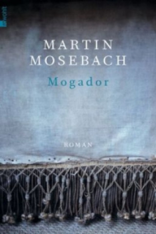 Könyv Mogador Martin Mosebach