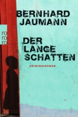 Carte Der lange Schatten Bernhard Jaumann